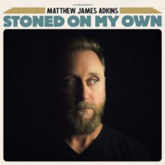 Matthew James Adkins - Stoned On My Own CD / Album