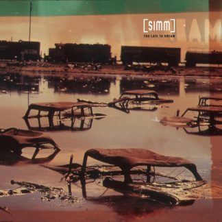 SIMM - Too Late to Dream CD / Album