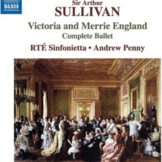 Arthur Sullivan - Sir Arthur Sullivan: Victoria and Merrie England CD / Album