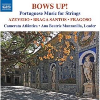 Camerata Atlântica - Bows Up!: Portuguese Music for Strings CD / Album