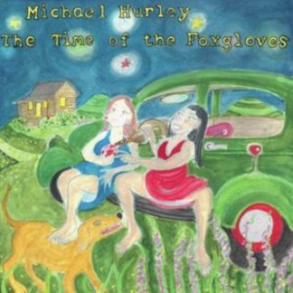 Michael Hurley - The Time of the Foxgloves Vinyl / 12" Album