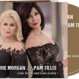 Lorrie Morgan & Pam Tillis - Come See Me and Come Lonely CD / Album