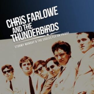 Chris Farlowe & The Thunderbirds - Stormy Monday & the Eagles Fly On Friday CD / Box Set