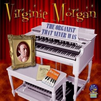 Virginie Morgan - The Organist That Never Was CD / Album