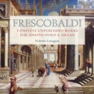 Girolamo Frescobaldi - Frescobaldi: Complete Unpublished Works for Harpsichord & Organ CD / Box Set