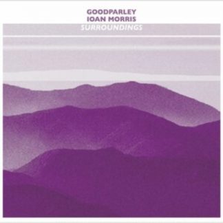 Goodparley/Ioan Morris - Surroundings CD / Album