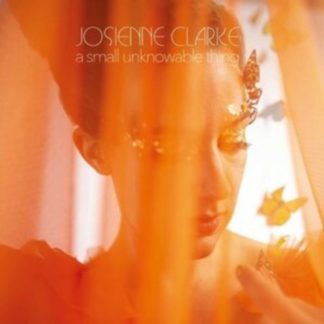 Josienne Clarke - A Small Unknowable Thing Vinyl / 12" Album