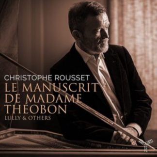 Christophe Rousset - Christophe Rousset: Le Manuscrit De Madame Théobon CD / Album