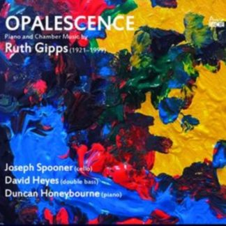 Joseph Spooner - Ruth Gipps: Opalescence CD / Album