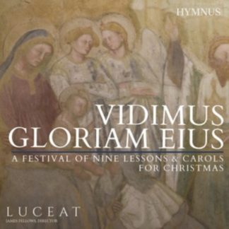 Luceat Choir - Vidimus Gloriam Eius: A Festival of Nine Lessons & Carols For... CD / Album