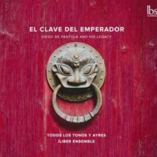 Todos Los Tonos Y Ayres - El Clave Del Emperador: Diego De Pantoja and His Legacy CD / Album