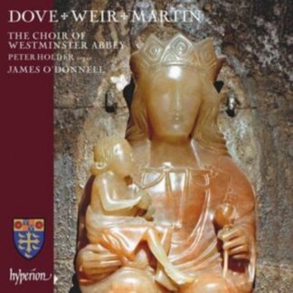 Choir of Westminster Abbey - Dove/Weir/Martin: Choral Works CD / Album