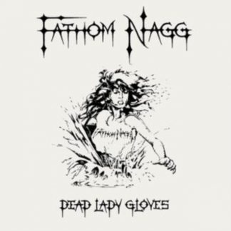 Fathom Nagg - Dead Lady Gloves CD / Album