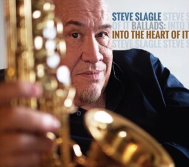 Steve Slagle - Into the Heart of It CD / Album