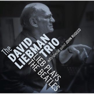 The David Liebman Trio - Lieb Plays the Beatles CD / Album