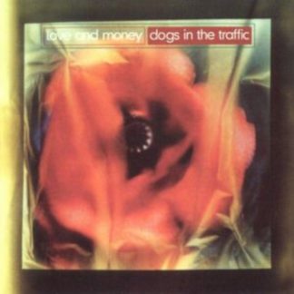 Love and Money - Dogs in the Traffic Vinyl / 12" Album