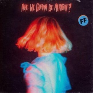 Fickle Friends - Are We Gonna Be Alright? CD / Album