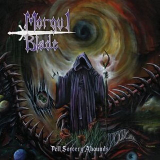 Morgul Blade - Fell Sorcery Abounds CD / Album