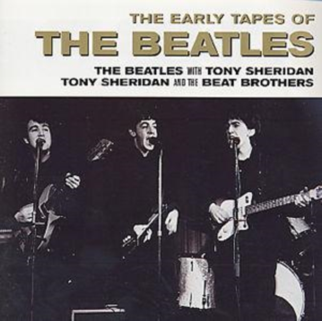 The Beatles/Tony Sheridan/The Beat Brothers - The Early Tapes of the Beatles CD / Album