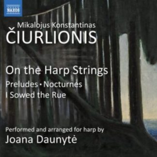 Mikalojus Konstantinas Ciurlionis - Mikalojus Konstantinas Ciurlionis: On the Harp Strings CD / Album