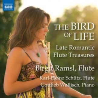 Birgit Ramsl - The Bird of Life: Late Romantic Flute Treasures CD / Album