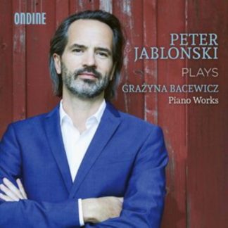 Grazyna Bacewicz - Peter Jablonski Plays Grazyna Bacewicz: Piano Works CD / Album