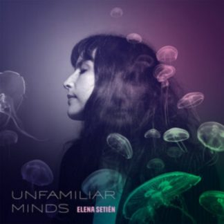 Elena Setién - Unfamiliar Minds Vinyl / 12" Album