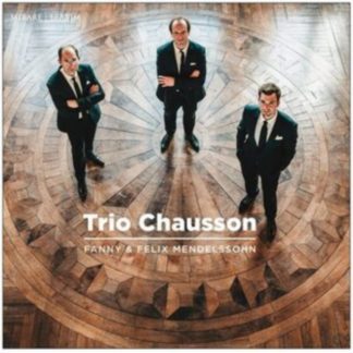 Fanny Mendelssohn - Trio Chausson: Fanny & Felix Mendelssohn Digital / Audio Album