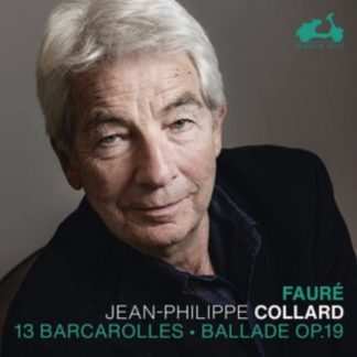 Gabriel Faure - Fauré: 13 Barcarolles/Ballade