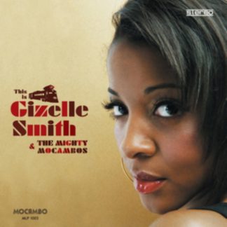 Gizelle Smith & The Mighty Mocambos - This Is Gizelle Smith & the Mighty Mocambos CD / Album