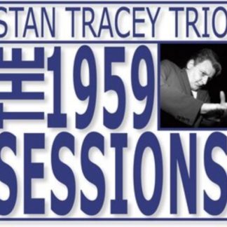 Stan Tracey Trio - The 1959 Sessions CD / Album