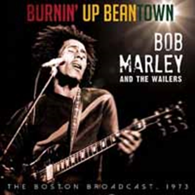 Bob Marley and The Wailers - Burnin' Up Beantown CD / Album