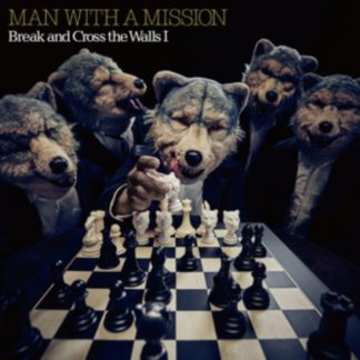 Man With a Mission - Break and Cross the Walls I CD / Album