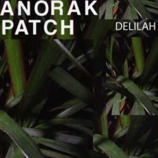 Anorak Patch - Delilah Vinyl / 7" Single
