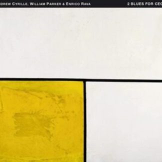 Andrew Cyrille/William Parker/Enrico Rava - 2 Blues for Cecil CD / Album