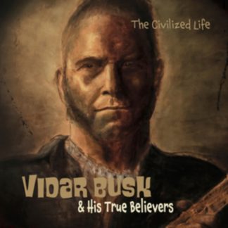 Vidar Busk & His True Believers - The Civilized Life CD / Album