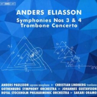 Anders Eliasson - Anders Eliasson: Symphonies Nos 3 & 4/Trombone Concerto SACD