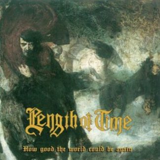 Length of Time - How Good the World Could Be... Again CD / Album