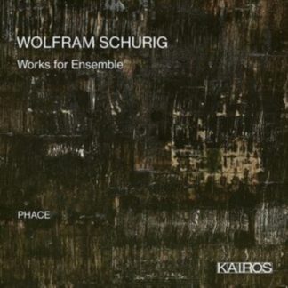 Phace - Wolfram Schurig: Works for Ensemble CD / Album