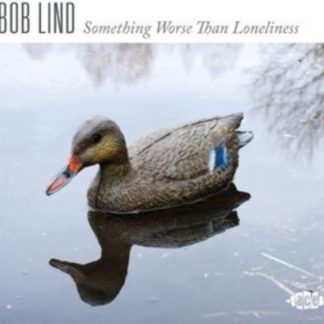 Bob Lind - Something Worse Than Loneliness CD / Album