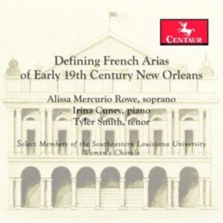 Irina Cunev - Defining French Arias of Early 19th Century New Orleans CD / Album