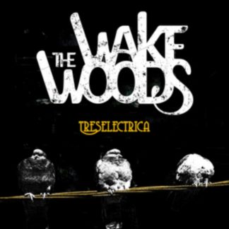The Wake Woods - Treselectrica CD / Album Digipak