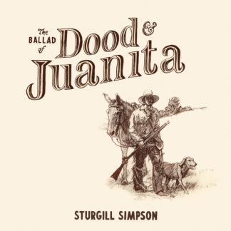 Sturgill Simpson - The Ballad of Dood & Juanita Vinyl / 12" Album