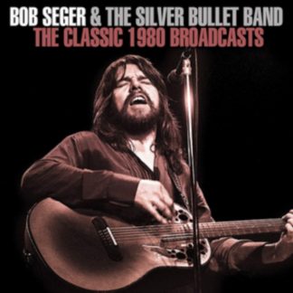 Bob Seger - The Classic 1980 Broadcasts CD / Album