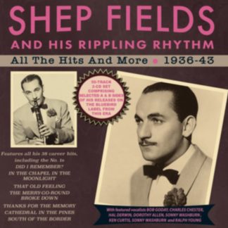 Shep Fields and His Rippling Rhythm - All the Hits and More 1936-43 CD / Album