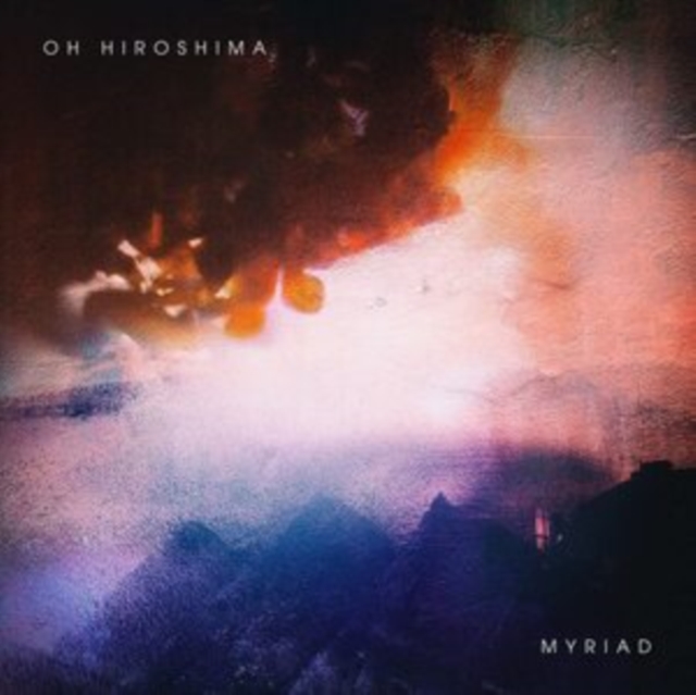 Oh Hiroshima - Myriad CD / Album Digipak