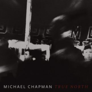 Michael Chapman - True North Vinyl / 12" Album