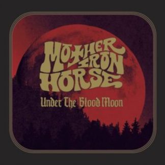 Mother Iron Horse - Under the Blood Moon Vinyl / 12" Album