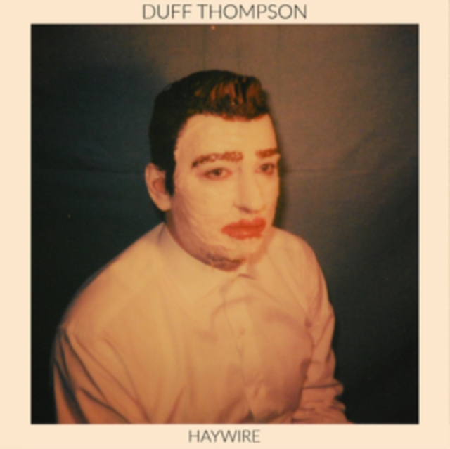 Duff Thompson - Haywire Vinyl / 12" Album
