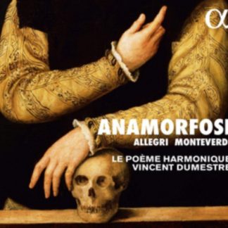 Le Poeme Harmonique - Allegri/Monteverdi: Anamorfosi CD / Album